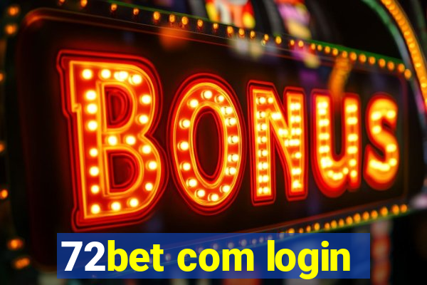 72bet com login