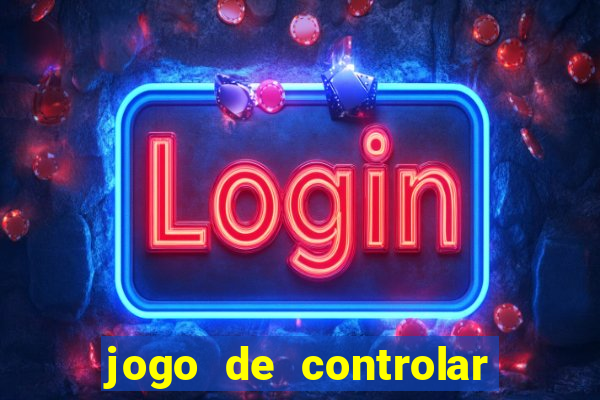 jogo de controlar as pessoas