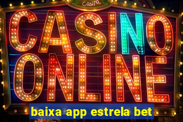 baixa app estrela bet