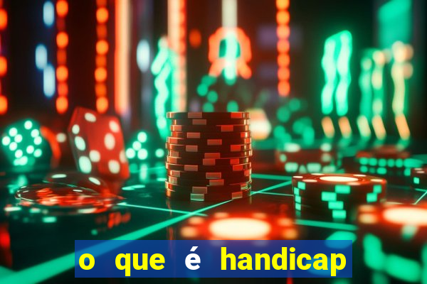 o que é handicap - 1.5