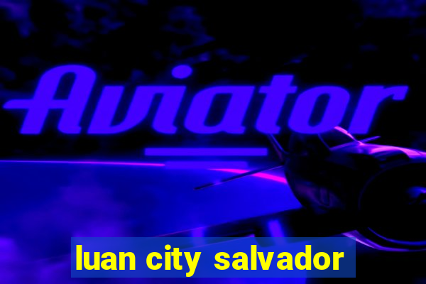 luan city salvador