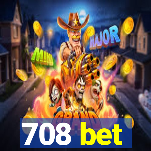 708 bet