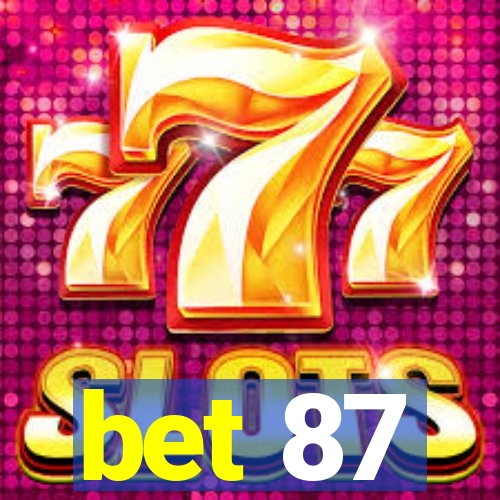 bet 87