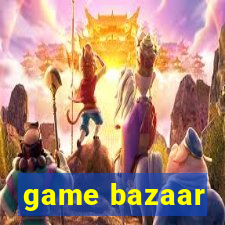 game bazaar