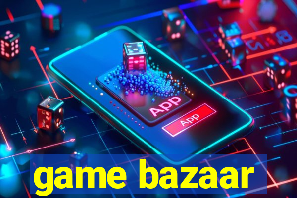 game bazaar