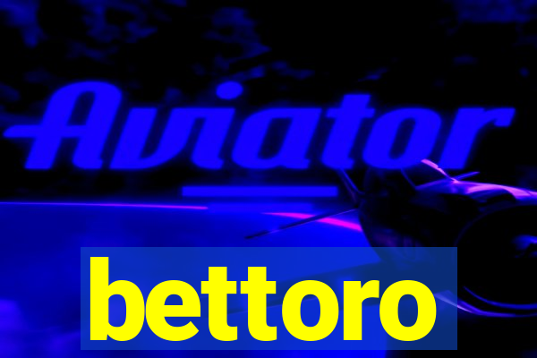 bettoro