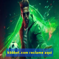 kbbbet.com reclame aqui