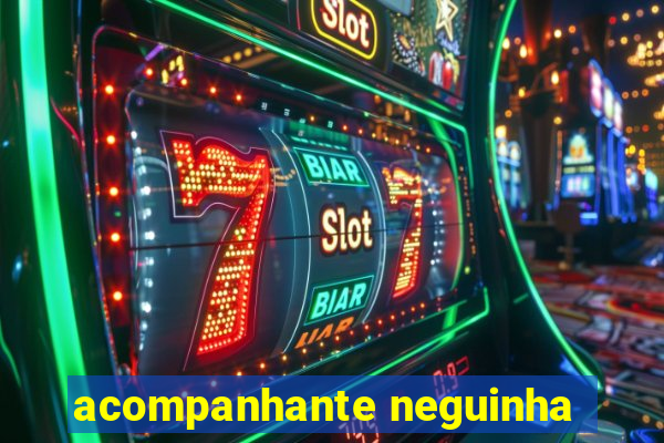 acompanhante neguinha