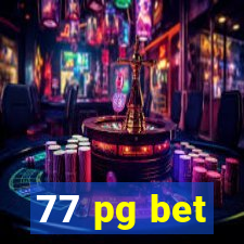 77 pg bet