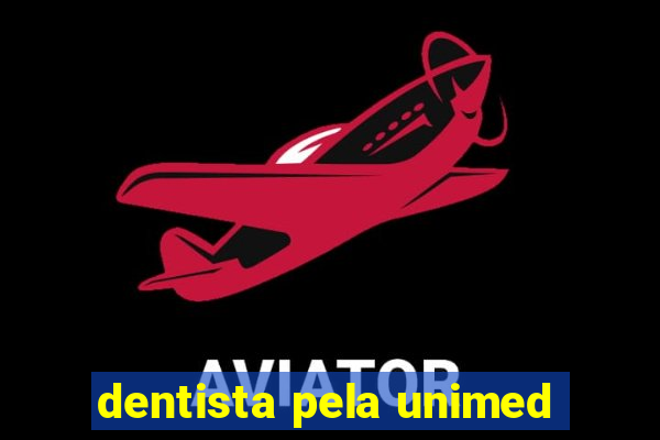 dentista pela unimed