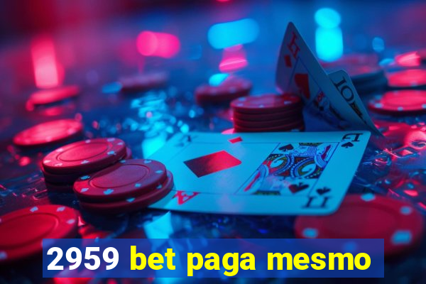 2959 bet paga mesmo