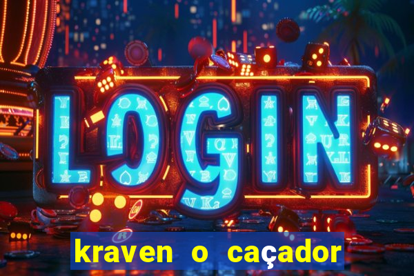 kraven o caçador filme completo dublado online