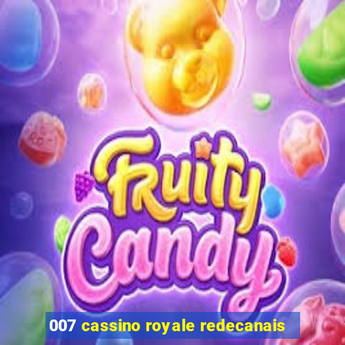 007 cassino royale redecanais