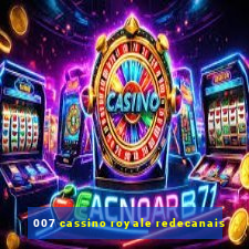 007 cassino royale redecanais