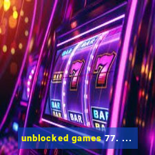 unblocked games 77. ...