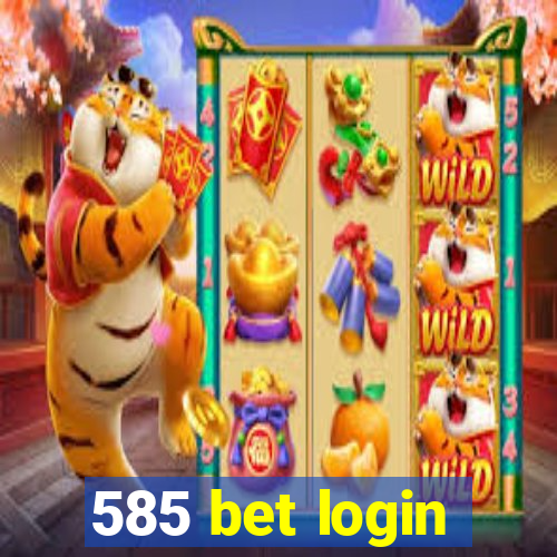 585 bet login