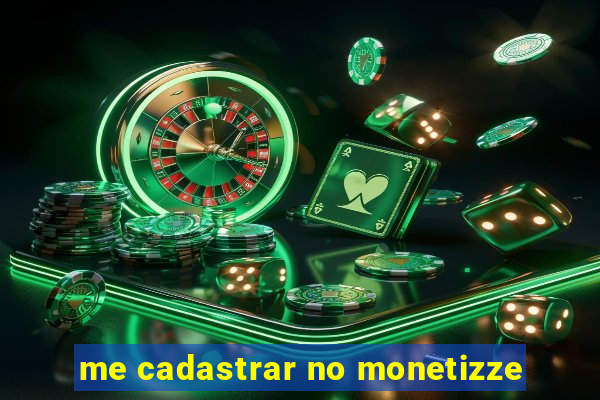 me cadastrar no monetizze