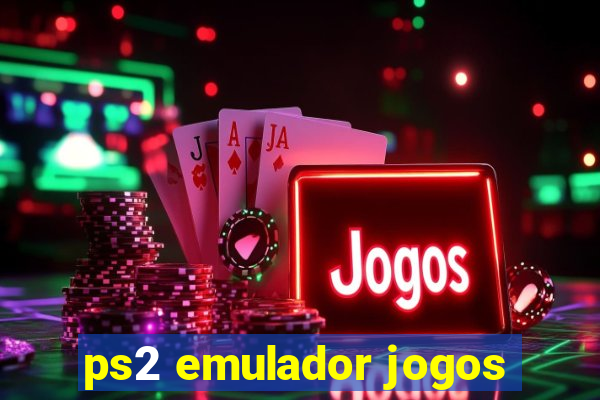 ps2 emulador jogos