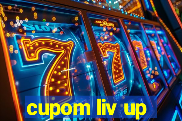 cupom liv up