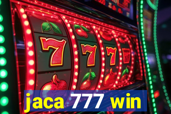 jaca 777 win