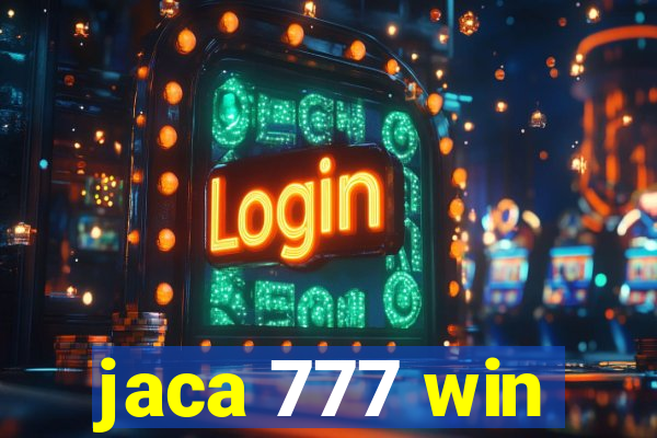 jaca 777 win