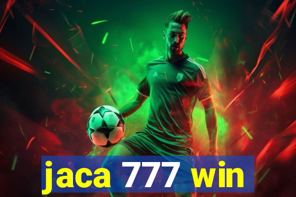 jaca 777 win