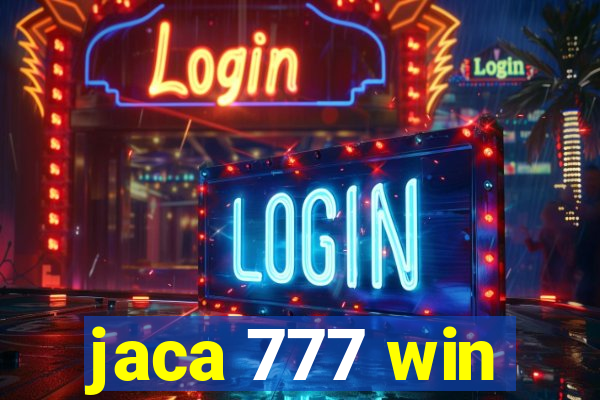 jaca 777 win