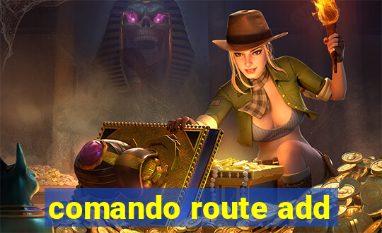 comando route add