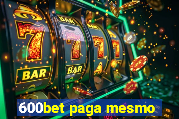 600bet paga mesmo