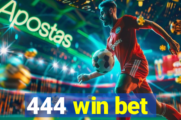 444 win bet