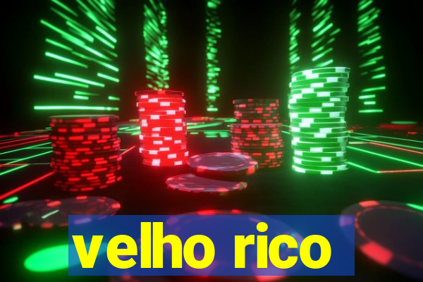 velho rico