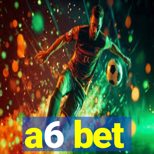 a6 bet