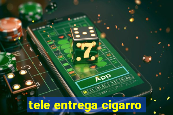 tele entrega cigarro