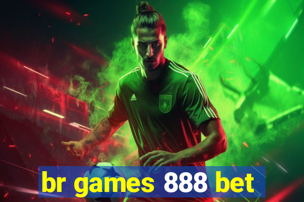 br games 888 bet