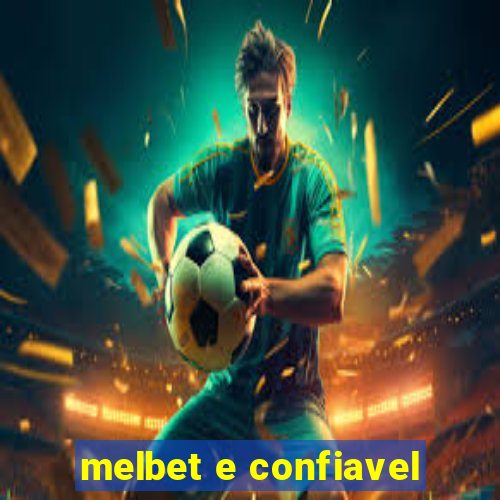 melbet e confiavel