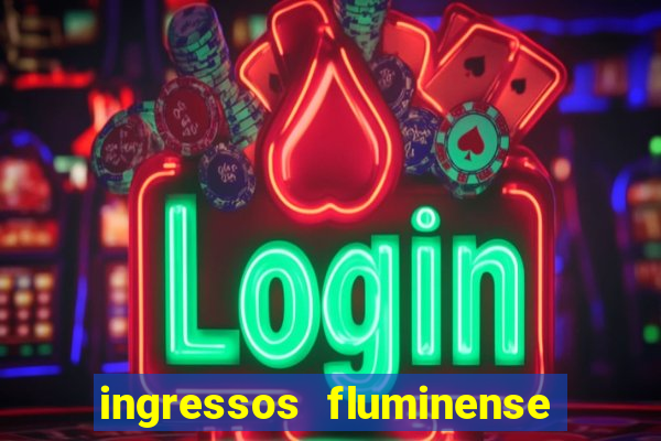 ingressos fluminense x criciuma