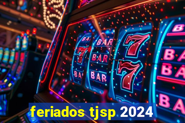 feriados tjsp 2024