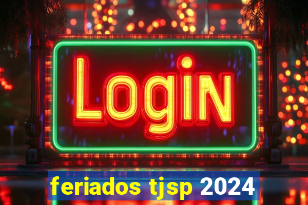 feriados tjsp 2024