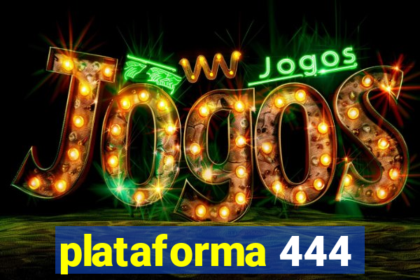 plataforma 444