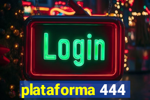 plataforma 444