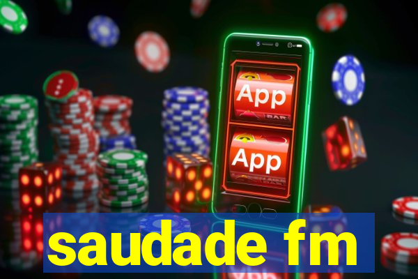 saudade fm