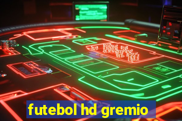 futebol hd gremio