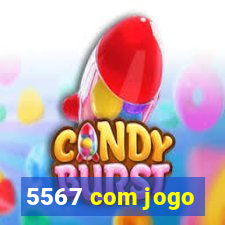 5567 com jogo