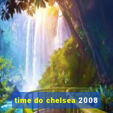 time do chelsea 2008