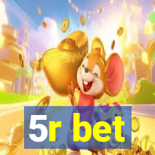 5r bet