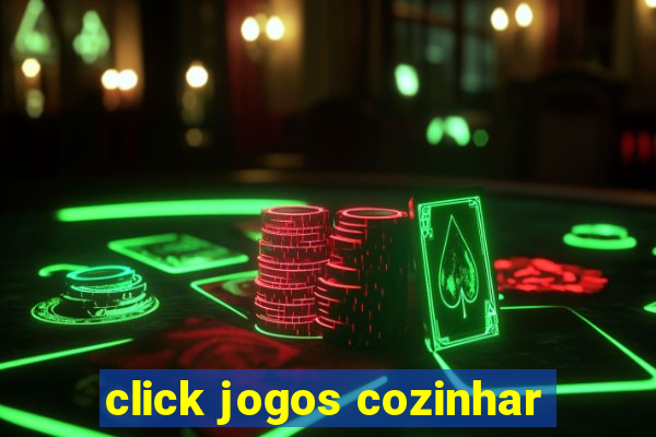 click jogos cozinhar