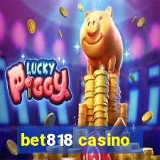 bet818 casino