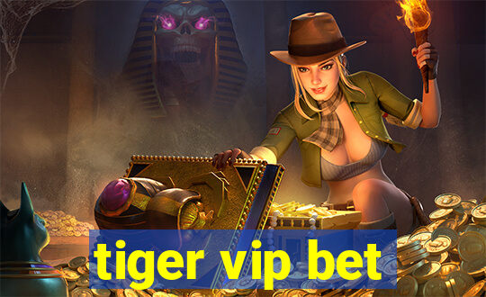 tiger vip bet