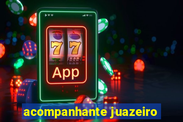 acompanhante juazeiro