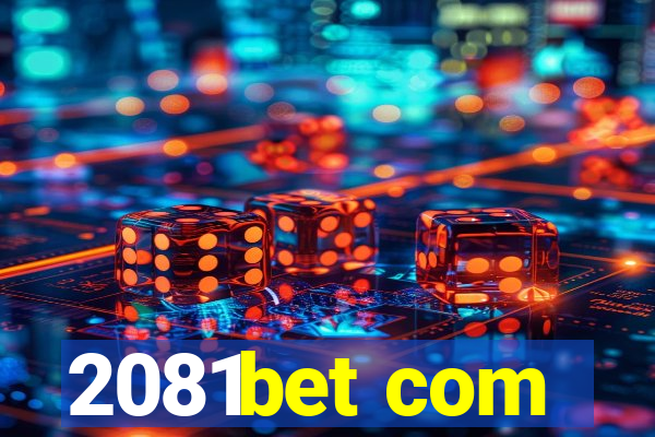 2081bet com